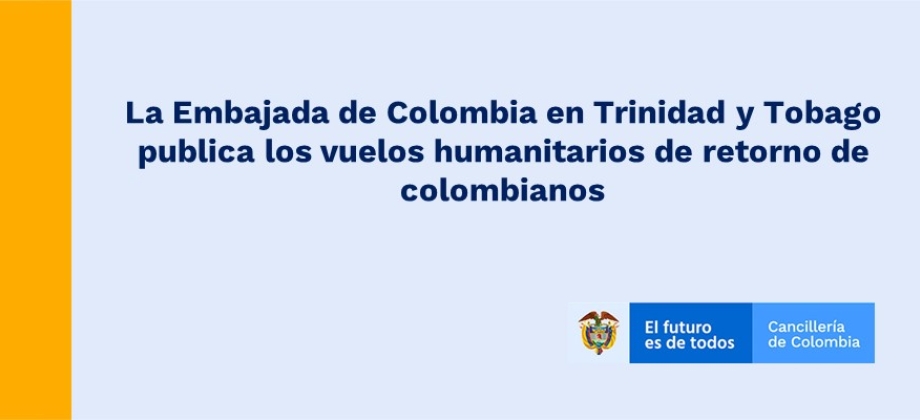 La Embajada de Colombia en Trinidad y Tobago publica los vuelos humanitarios de retorno 