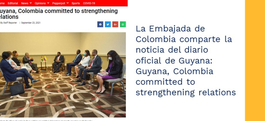 La Embajada de Colombia comparte la noticia del diario oficial de Guyana: Guyana, Colombia committed 