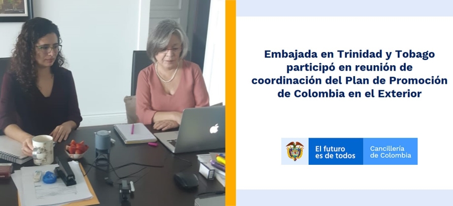 Embajada en Trinidad y Tobago participa en reunión de coordinación del Plan de Promoción de Colombia en el Exterior