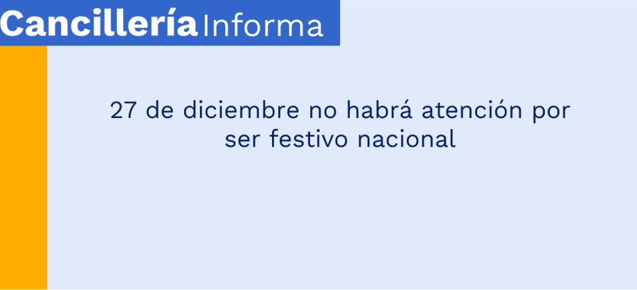 27 de diciembre no habrá atención por ser festivo nacional