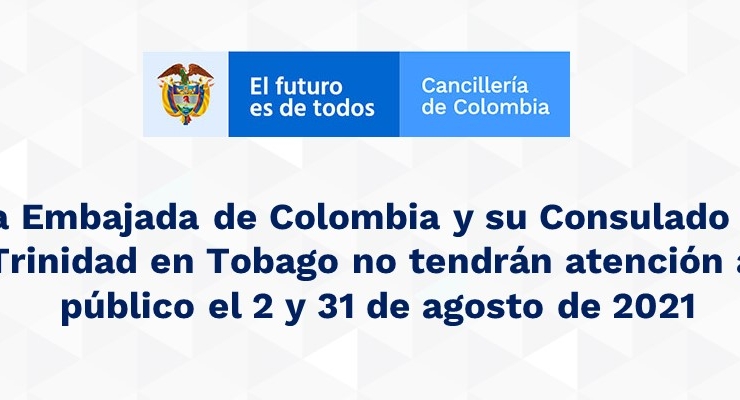 La Embajada de Colombia y su Consulado en Trinidad en Tobago no tendrán atención al público el 2 y 31 de agosto 